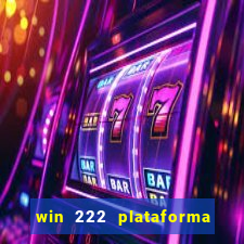 win 222 plataforma de jogos