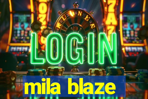 mila blaze