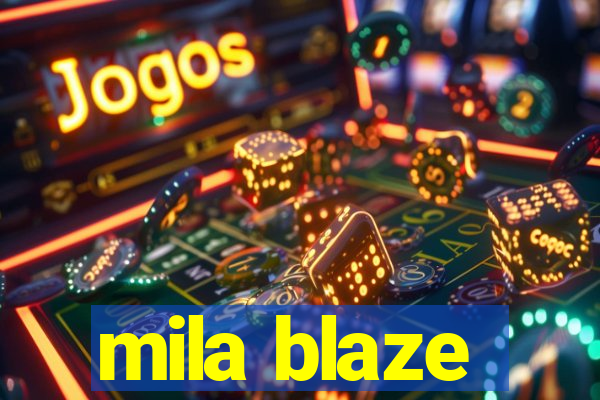 mila blaze