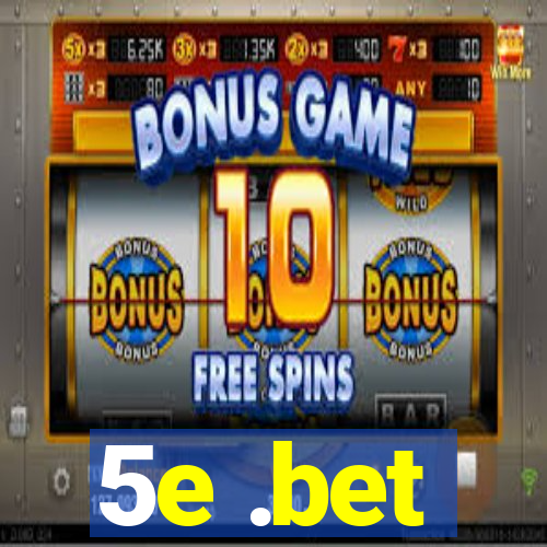 5e .bet