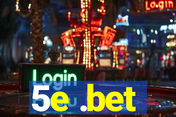 5e .bet