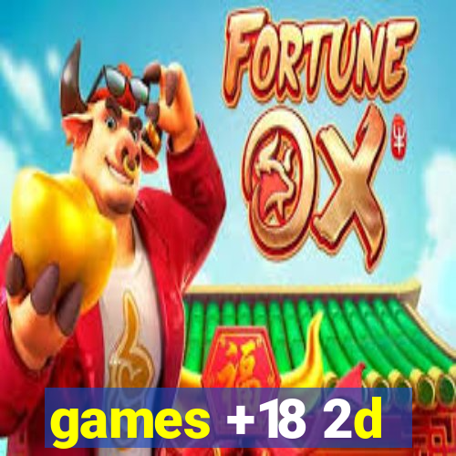 games +18 2d