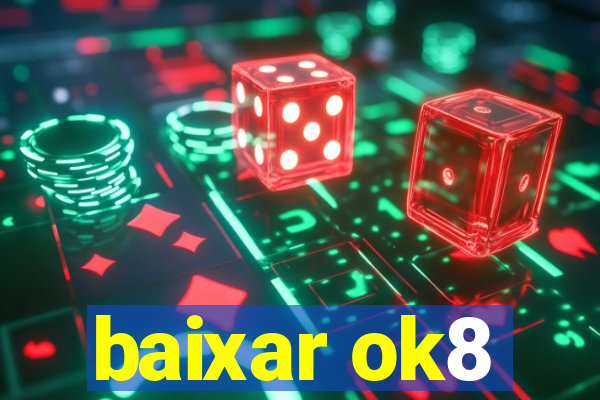 baixar ok8