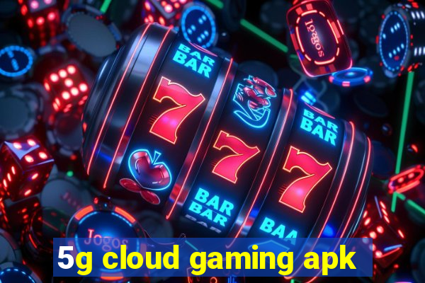 5g cloud gaming apk