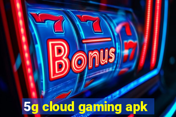 5g cloud gaming apk