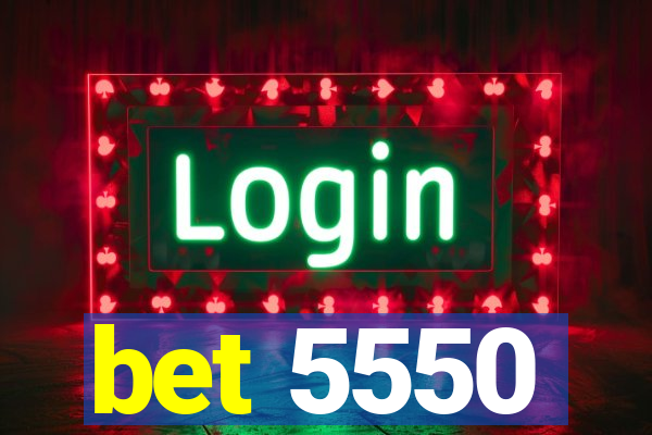 bet 5550