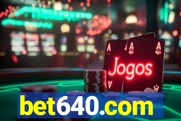 bet640.com