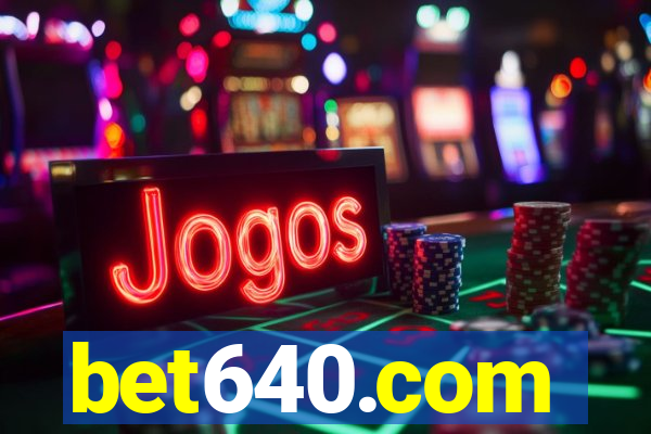 bet640.com