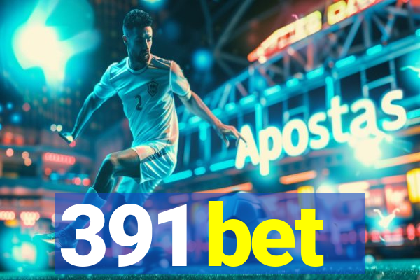 391 bet