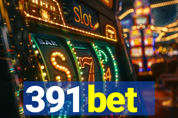 391 bet