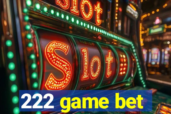 222 game bet