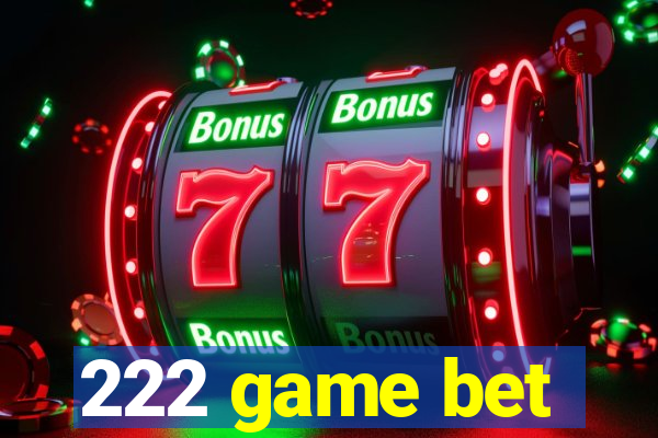 222 game bet