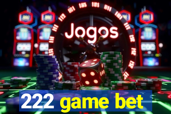 222 game bet