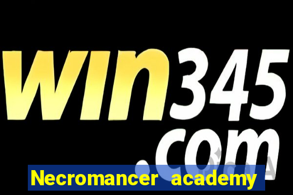 Necromancer academy and the genius summoner 63