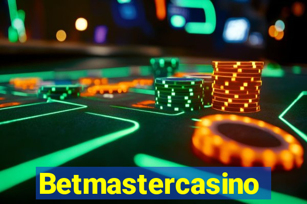 Betmastercasino