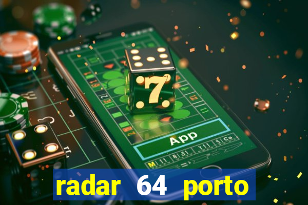 radar 64 porto seguro bahia