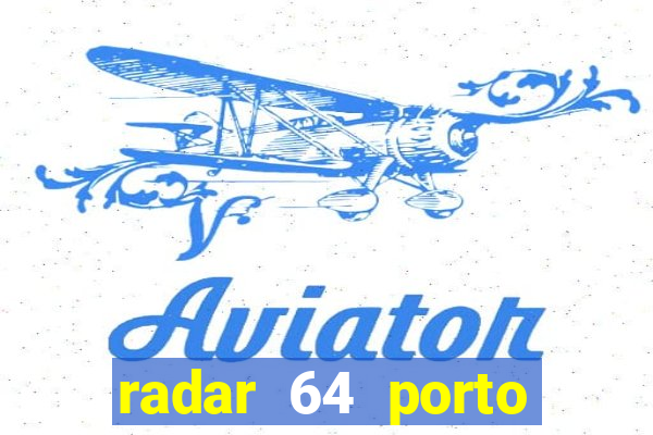 radar 64 porto seguro bahia