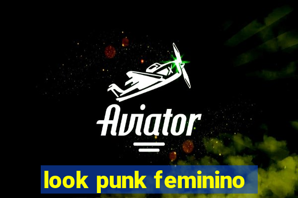 look punk feminino