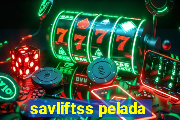 savliftss pelada