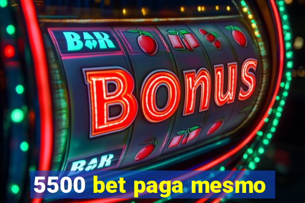 5500 bet paga mesmo