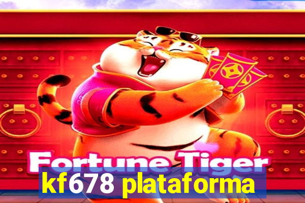 kf678 plataforma