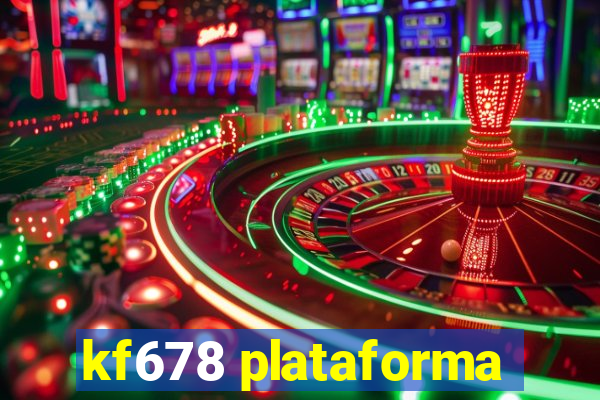kf678 plataforma