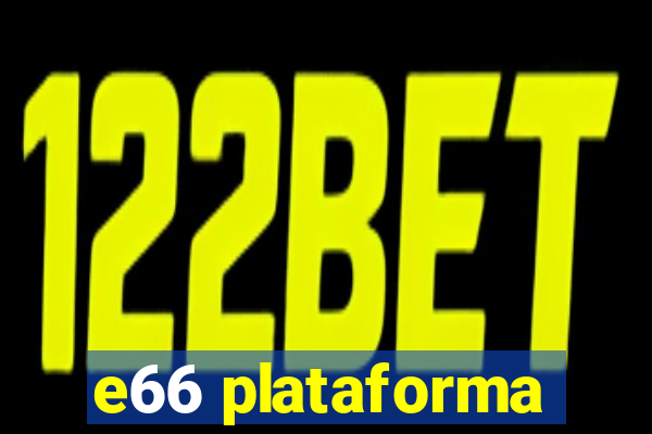 e66 plataforma