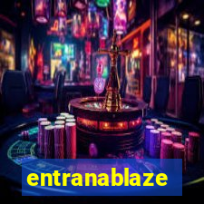 entranablaze