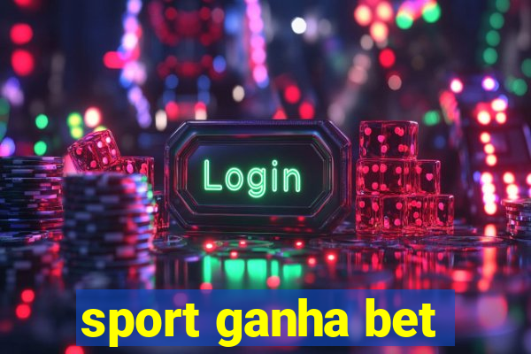sport ganha bet