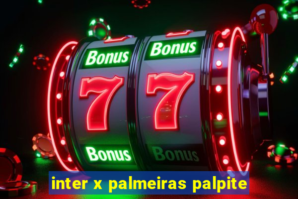 inter x palmeiras palpite