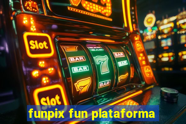 funpix fun plataforma