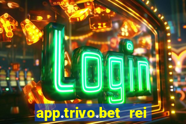 app.trivo.bet rei do bicho