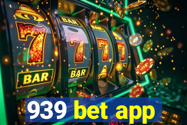 939 bet app