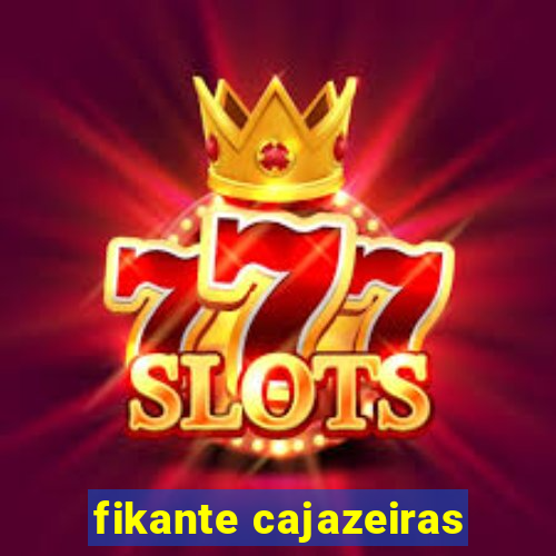 fikante cajazeiras
