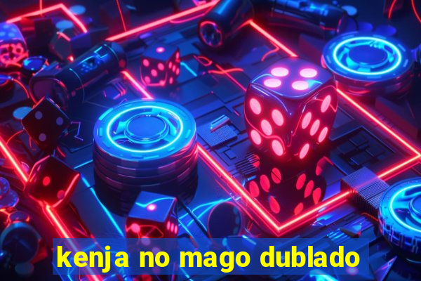 kenja no mago dublado