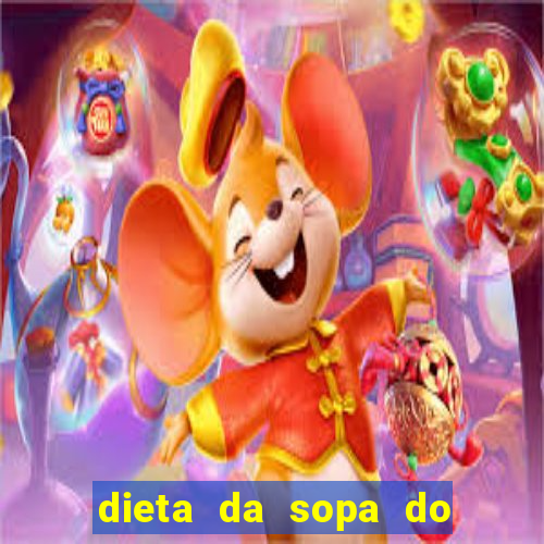 dieta da sopa do hospital do coração