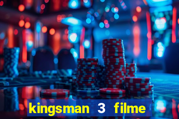 kingsman 3 filme completo dublado superflix