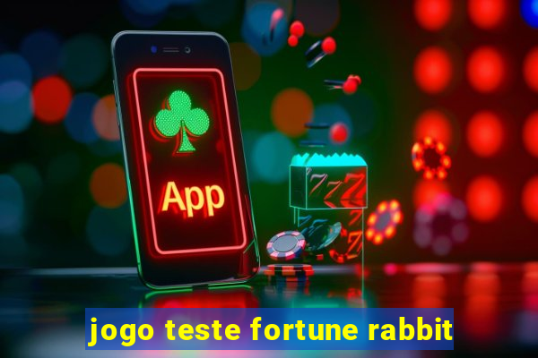 jogo teste fortune rabbit