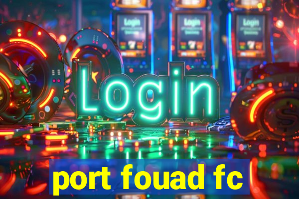 port fouad fc