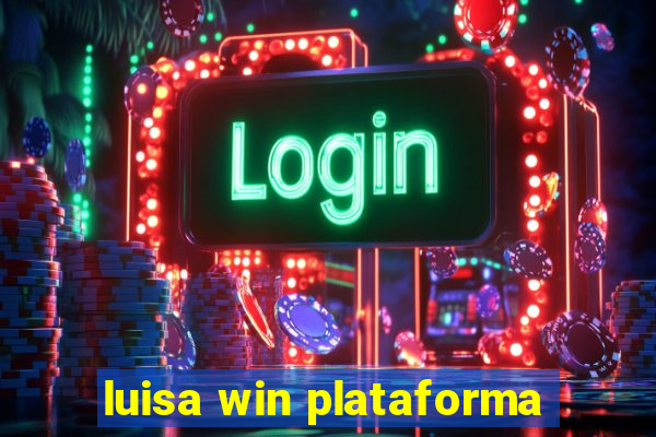 luisa win plataforma