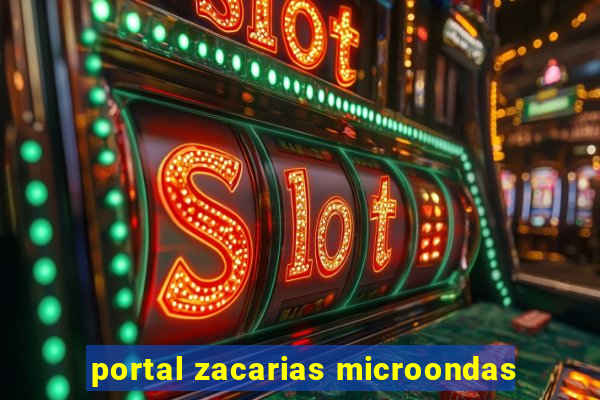 portal zacarias microondas