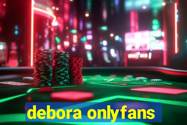 debora onlyfans