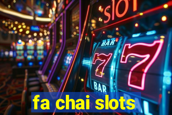 fa chai slots