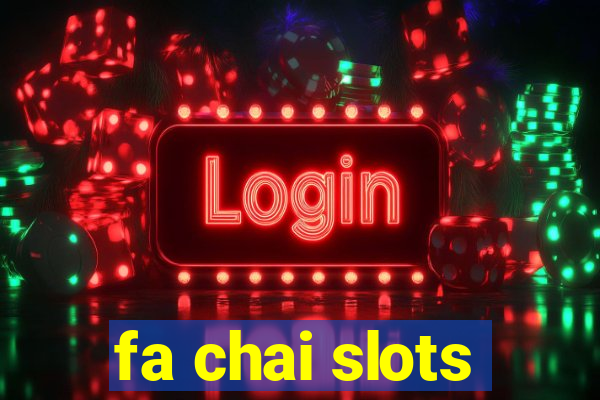 fa chai slots