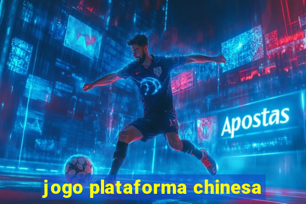 jogo plataforma chinesa
