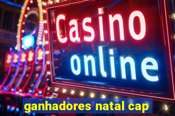 ganhadores natal cap