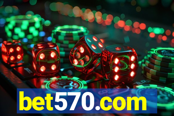 bet570.com