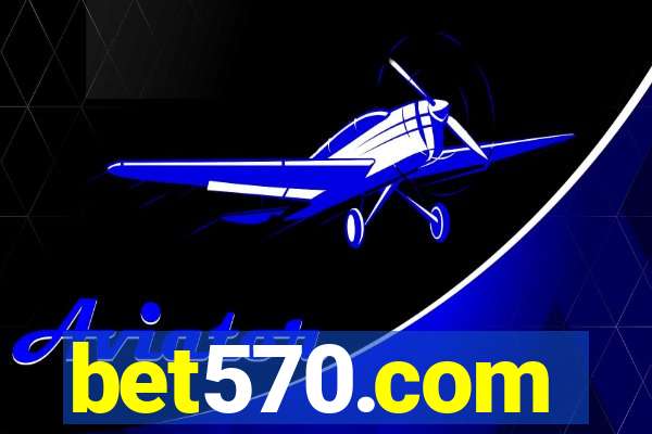 bet570.com