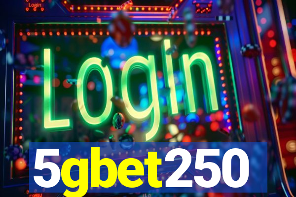 5gbet250