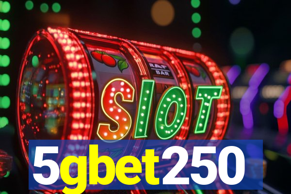 5gbet250